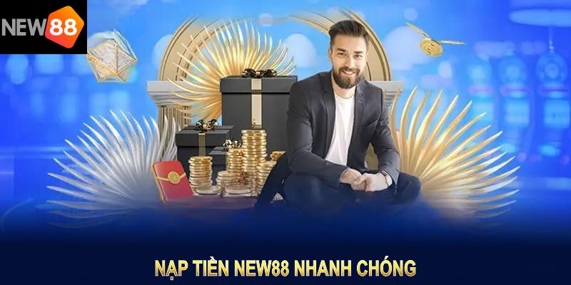 Nạp tiền NEW88 nhanh chóng với ứng dụng di động, linh hoạt bất cứ khi nào