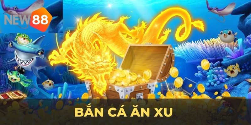 Bắn cá ăn xu