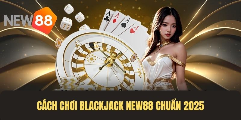 cach-choi-blackjack-anh-bia